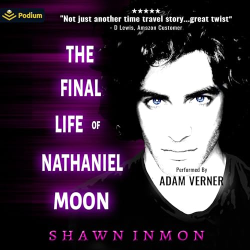 The Final Life of Nathaniel Moon by Shawn Inmon