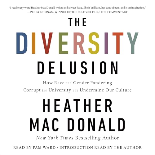 The Diversity Delusion by Heather Mac Donald