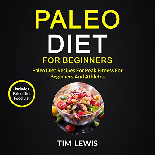 Paleo Diet for Beginners: Paleo Diet Recipes for Peak Fitness for Beginners and Athletes