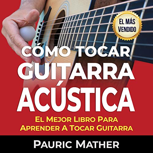 Cómo Tocar Guitarra Acústica [How to Play Acoustic Guitar]