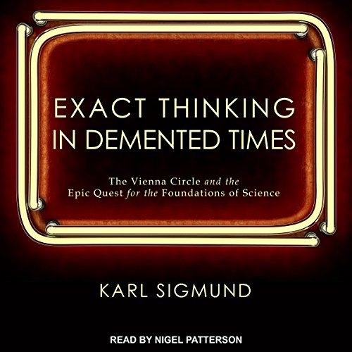 Exact Thinking in Demented Times by Karl Sigmund