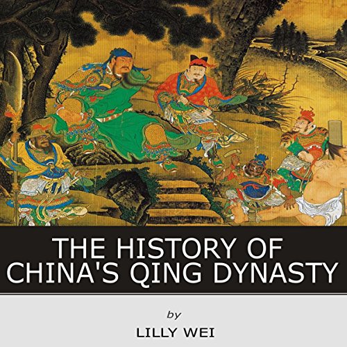 The History of China’s Qing Dynasty