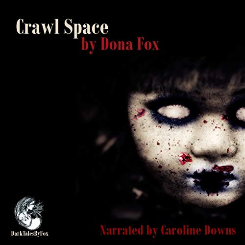 Crawl Space by Dona Fox