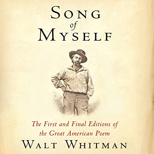 Song of Myself: The First and Final Editions of the Great American Poem