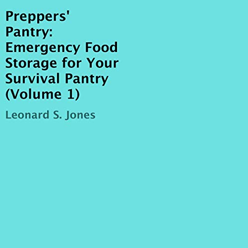 Preppers' Pantry, Volume 1 by Leonard S. Jones