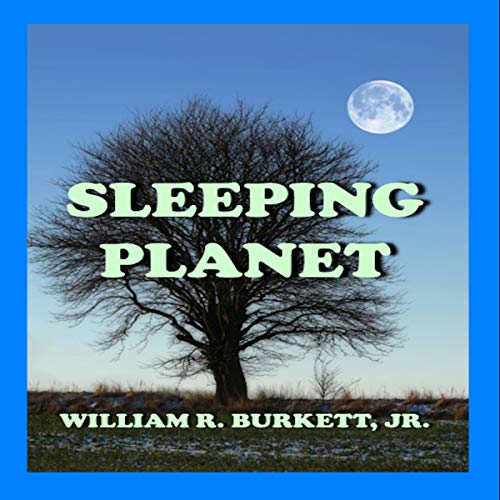 Sleeping Planet by William R. Burkett Jr.