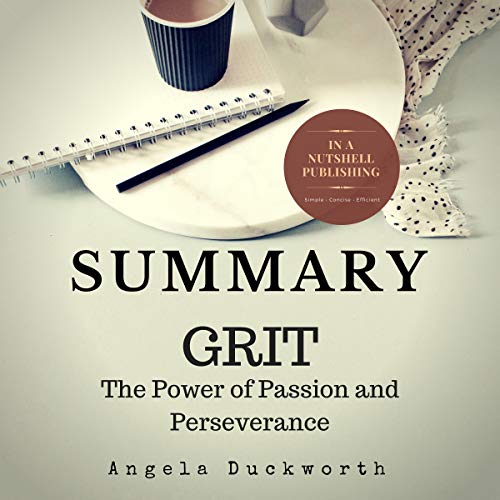 Summary: Grit: The Power of Passion and Perseverance by Angela Duckworth