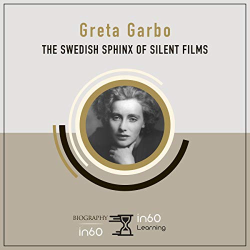 Greta Garbo: The Swedish Sphinx of Silent Films