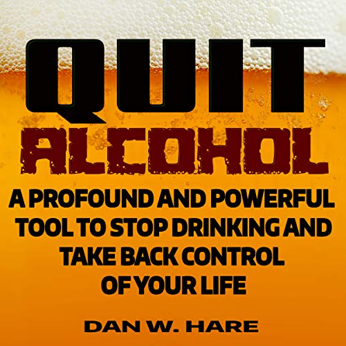 Quit Alcohol by Dan Hare