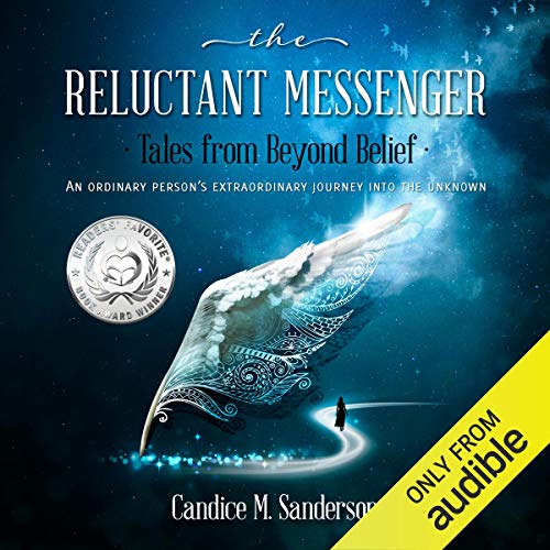 The Reluctant Messenger - Tales from Beyond Belief