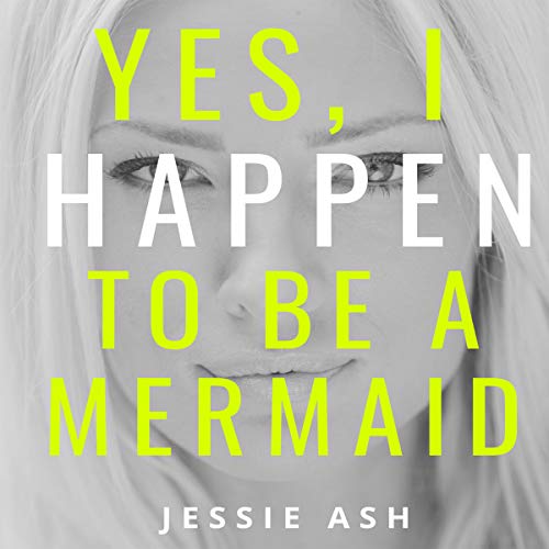 Yes, I Happen to Be a Mermaid