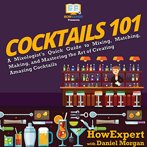 Cocktails 101 by HowExpert