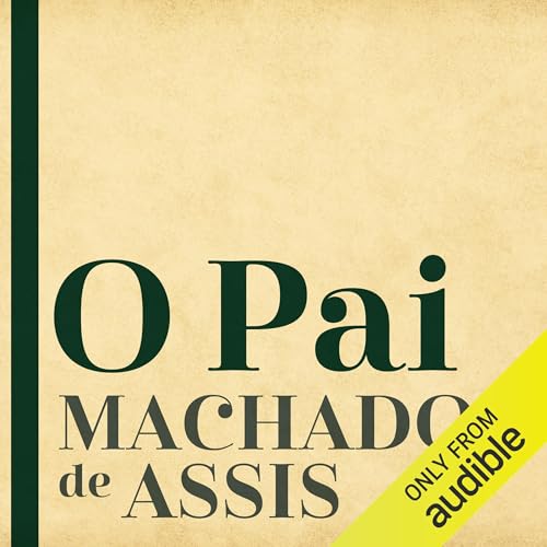 O Pai by Machado de Assis