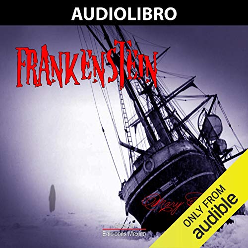 Frankenstein: El Moderno Prometeo [Frankenstein: The Modern Prometheus]