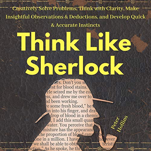 Think Like Sherlock by Peter Hollins