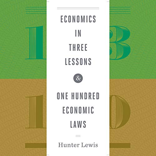 Economics in Three Lessons and One Hundred Economics Laws