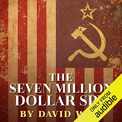 The Seven Million Dollar Spy by David Wise