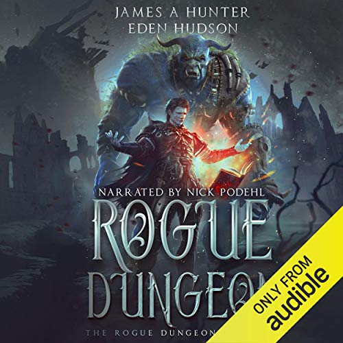 Rogue Dungeon: A litRPG Adventure by James Hunter