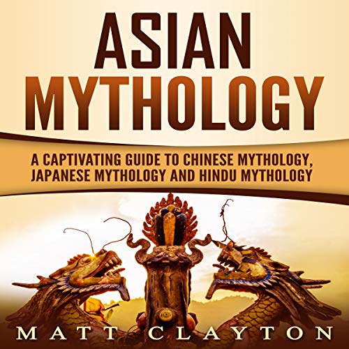 Asian Mythology by Matt Clayton