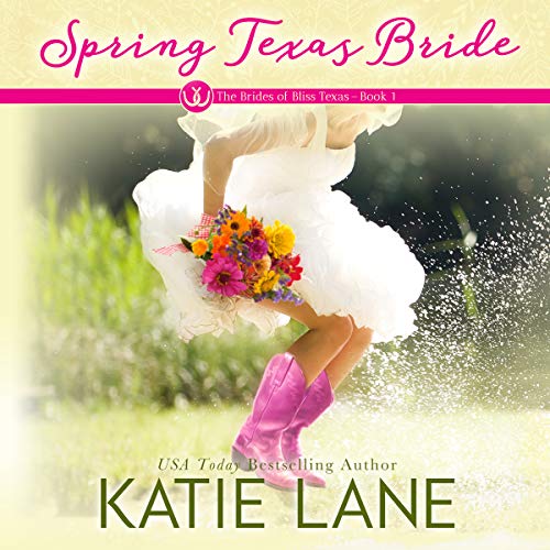 Spring Texas Bride by Katie Lane