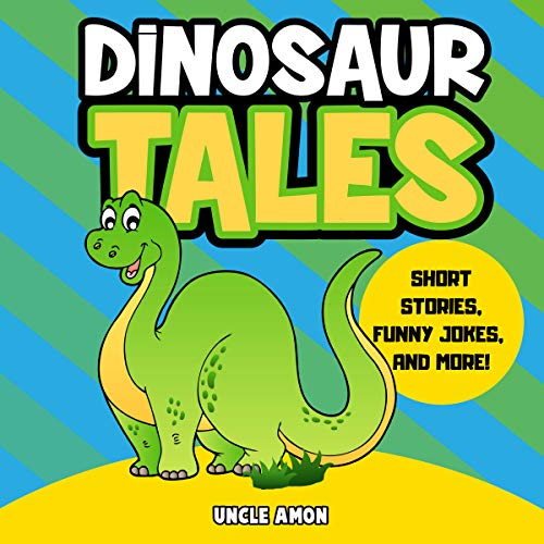 Dinosaur Tales: Short Stories, Fun Games, Jokes for Kids, and More!