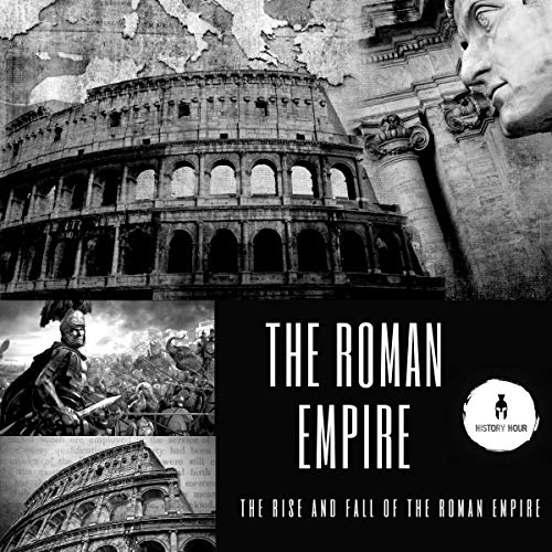 The Roman Empire by History Hour