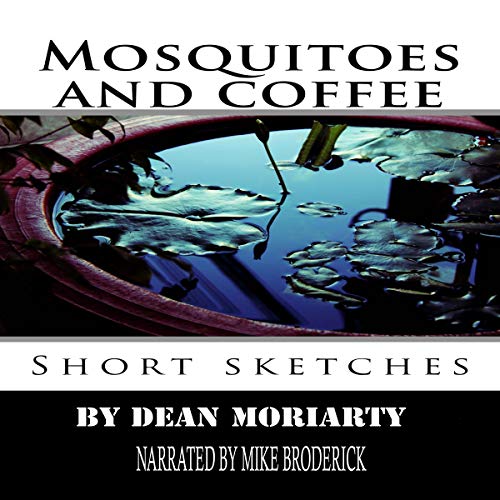 Mosquitoes and Coffee: Short Sketches