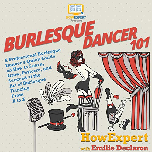 Burlesque Dancer 101 by HowExpert