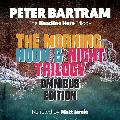 The Morning, Noon & Night Omnibus Edition: Three Books, One Volume