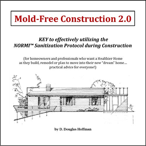Mold-Free Construction 2.0 by D. Douglas Hoffman