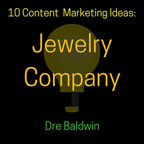 10 Content Marketing Ideas: Jewelry Company