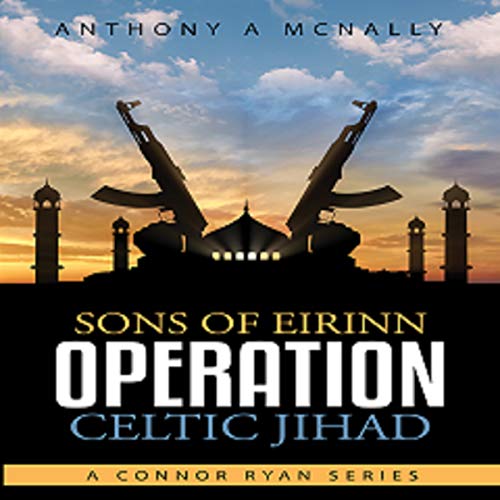 Sons of Eirinn Operation Celtic Jihad