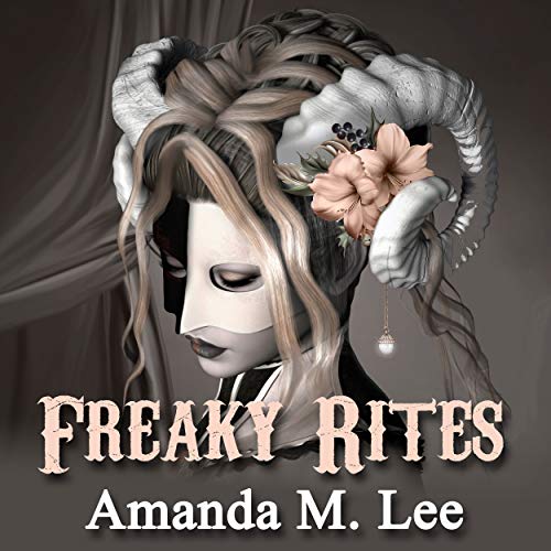 Freaky Rites by Amanda M. Lee