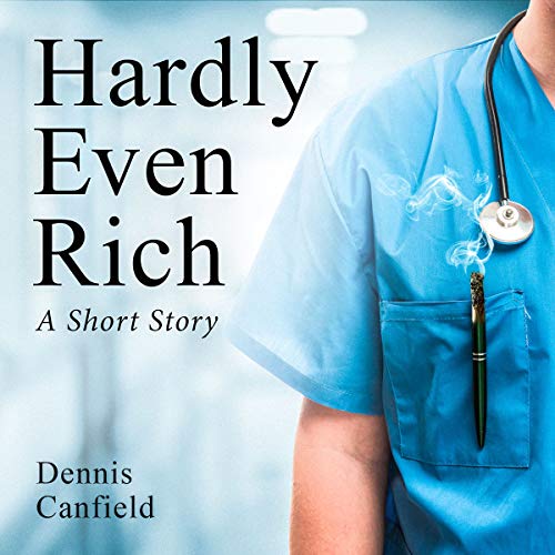 Hardly Even Rich by Dennis Canfield