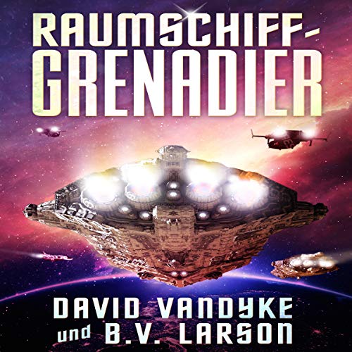 Raumschiff-Grenadier (Galaktische-Befreiungskriege-Serie) [Spaceship Grenadier (Galactic War of Liberation)]