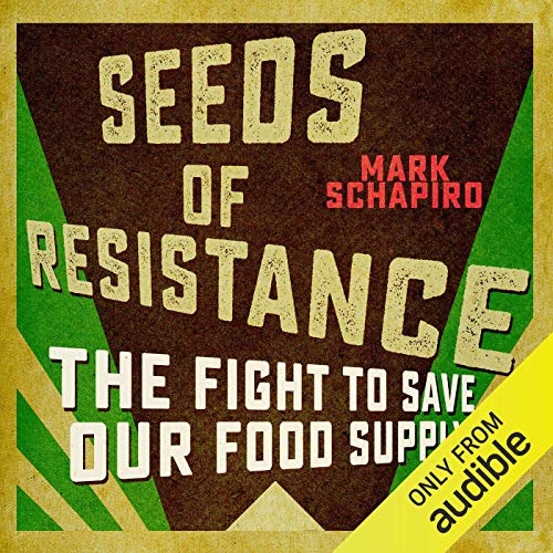 Seeds of Resistance by Mark Schapiro