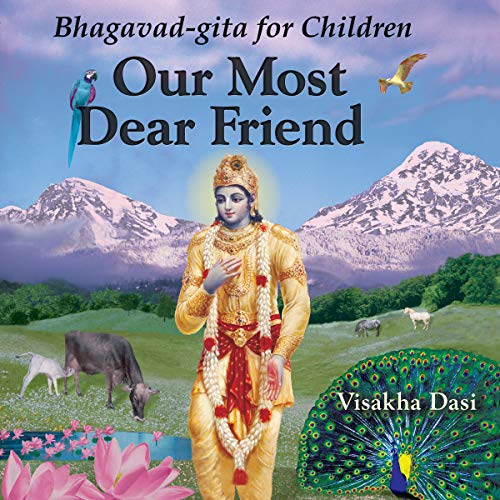 Our Most Dear Friend: Bhagavad-gita for Children