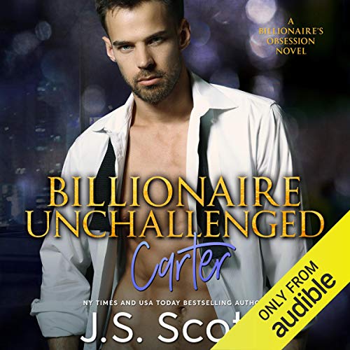 Billionaire Unchallenged: Carter by J. S. Scott