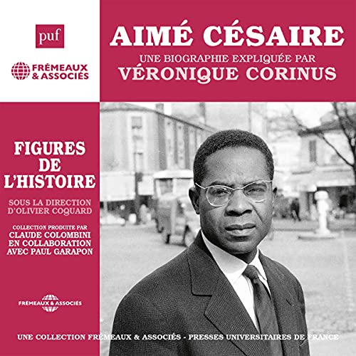 Aimé Césaire, une biographie expliquée by Véronique Corinus