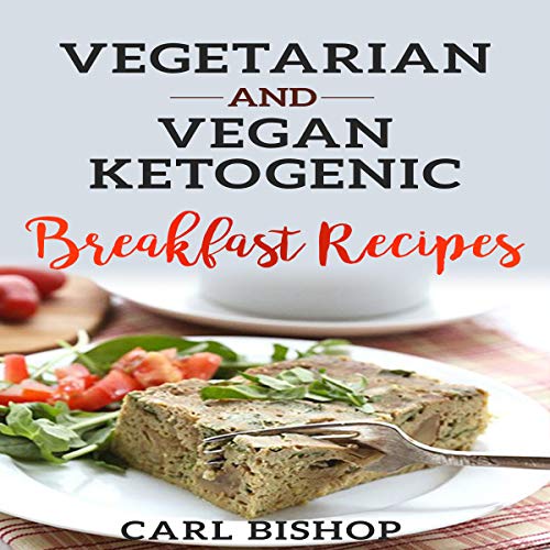 Vegetarian and Vegan Ketogenic Breakfast Recipes