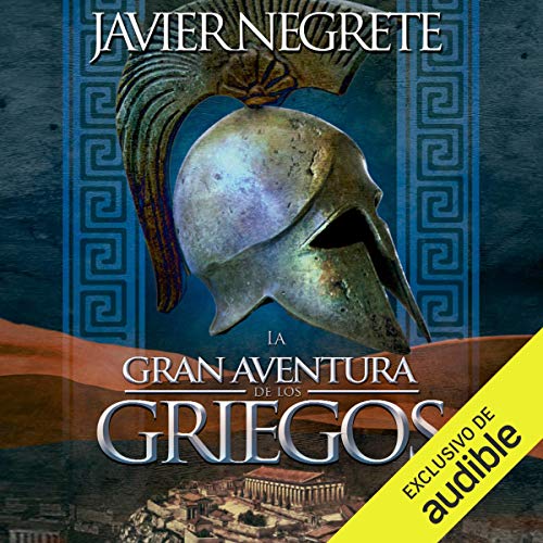 La gran aventura de los griegos (Narración en Castellano) [The Great Adventure of the Greeks - Castilian Narration]