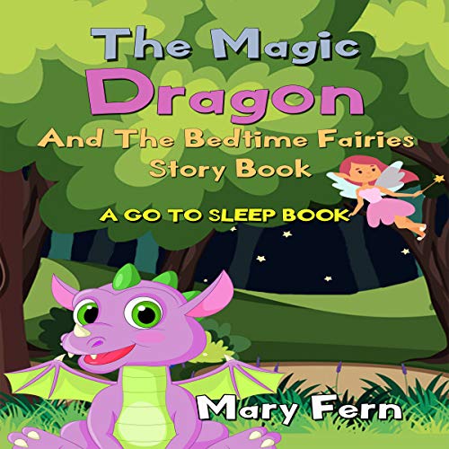The Magic Dragon and the Bedtime Fairies Story Book - a Go to Sleep Book (Bedtime Bear 8)