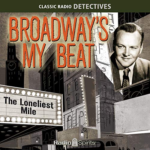 Broadway's My Beat: The Loneliest Mile