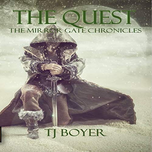 The Quest, A Mirror Gate Chronicle, Book 1 (The Mirror Gate Chronicles)