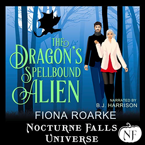 The Dragon's Spellbound Alien: A Nocturne Falls Universe Story