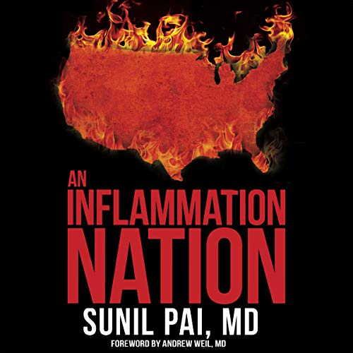 An Inflammation Nation by Sunil Pai MD