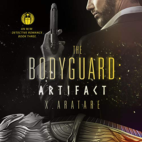 The Bodyguard: The Artifact, Book 3 (A Gay Bodyguard Romance)