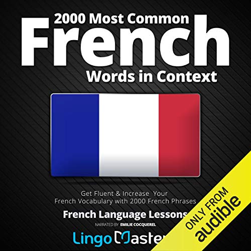 2000 Most Common French Words in Context: Get Fluent & Increase Your French Vocabulary with 2000 French Phrases by Lingo Mastery
