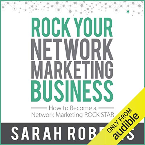 Rock Your Network Marketing Business: How to Become a Network Marketing Rock Star by Sarah Robbins