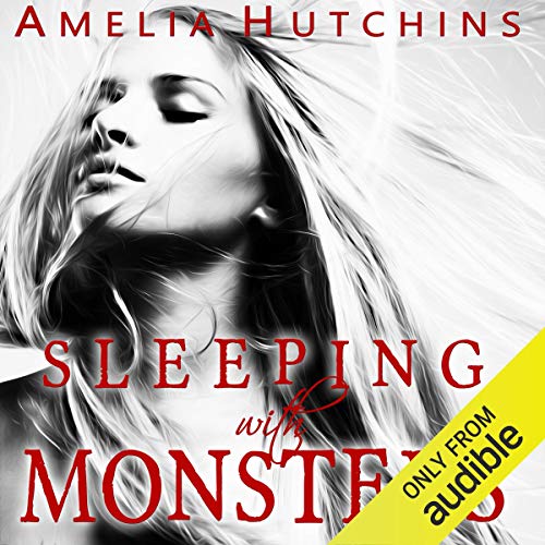 Sleeping with Monsters by Amelia Hutchins
